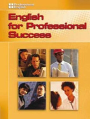 PROFESSIONAL ENGLISH: ENGLISH FOR PROFESSIONAL SUCCESS Student´s Book + AUDIO CD