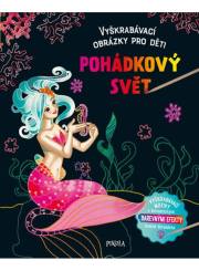 Vyškrabávací obrázky pro děti: Pohádkový svět