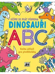 Učíme se psát písmena Dinosauři ABC - Kniha aktivit pro předškoláky