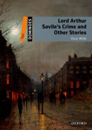 Dominoes 2 (New Edition) Lord Arthur Savile´s Crime and Other Stories
