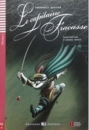 Lectures ELI Juniors Niveau 1 (A1): LE CAPITAINE FRACASSE + Downlodable Multimedia