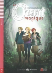Lectures ELI Juniors Niveau 1 (A1): LE CHANT MAGIQUE + Downlodable Multimedia