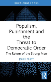 Populism, Punishment and the Threat to Democratic Order