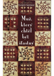 Muž, který chtěl být šťastný