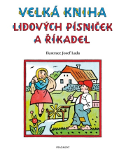 Velká kniha lidových písniček a říkadel – Josef Lada