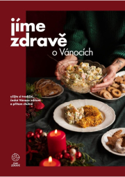 Jíme zdravě o Vánocích – užijte si tradiční české Vánoce zdravě a přitom chutně