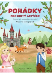 Pohádky pro hbitý jazýček – Rozvoj řeči u předškolních dětí