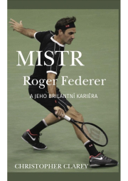 Mistr Roger Federer a jeho brilantní kariéra