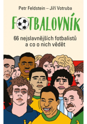 Fotbalovník - 66 nejslavnějších fotbalistů a co o nich vědět