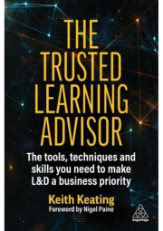 Trusted Learning Advisor, The Tools, Techniques and Skills You Need to Make LaD a Business Priority