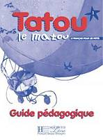 TATOU LE MATOU 1 GUIDE PEDAGOGIQUE