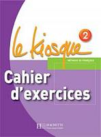 LE KIOSQUE 2 CAHIER D´EXERCICES