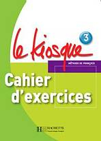 LE KIOSQUE 3 CAHIER D´EXERCICES 