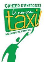 LE NOUVEAU TAXI! 2 CAHIER D´EXERCICES