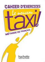 LE NOUVEAU TAXI! 3 CAHIER D´EXERCICES