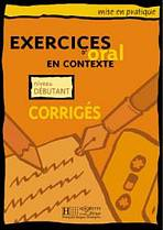 EXERCICES D´ORAL EN CONTEXTE DEBUTANT Corrigés