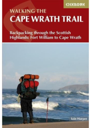 Walking the Cape Wrath Trail, Backpacking through the Scottish Highlands: Fort William to Cape Wrath