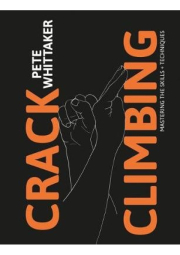 Crack Climbing, Mastering the skills a techniques