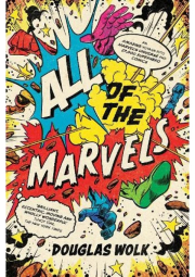 All of the Marvels, An Amazing Voyage into Marvel’s Universe and 27,000 Superhero Comics
