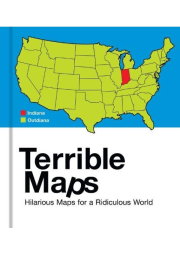 Terrible Maps, Hilarious Maps for a Ridiculous World