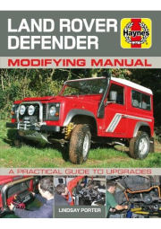 Land Rover Defender Modifying Manual, A practical guide to upgrades