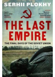 Last Empire, The Final Days of the Soviet Union