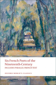 Oxford World´s Classics - French Literature Six French Poets of the Nineteenth Century With parallel French Text