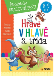 Hravě v hlavě 3. třída Český jazyk, Matematika, Prvouka, Zábavné úkoly 8-9 let