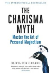 Charisma Myth, How to Engage, Influence and Motivate People