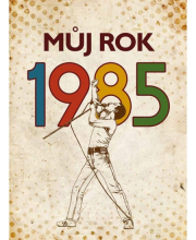 Můj rok 1985