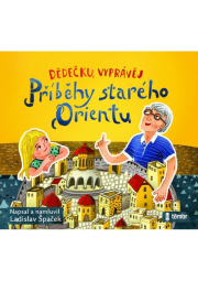 Dědečku, vyprávěj – Příběhy starého Orientu - audioknihovna