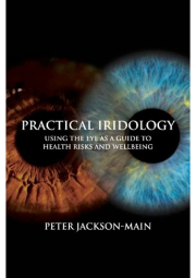Practical Iridology, Using the Eye as a Guide to Health Risks and Wellbeing