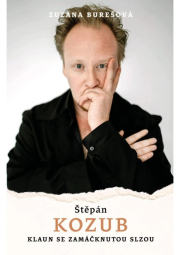 Štěpán Kozub: Klaun se zamáčknutou slzou