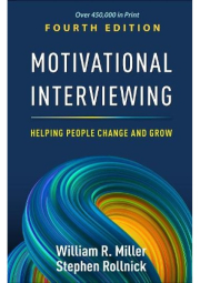 Motivational Interviewing, Fourth Edition, Helping People Change and Grow
