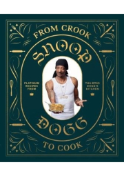 From Crook to Cook: Platinum Recipes from Tha Boss Dogg's Kitchen