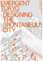 Emergent Tokyo, Designing the Spontaneous City