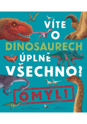 Víte o dinosaurech úplně všechno? Omyl!
