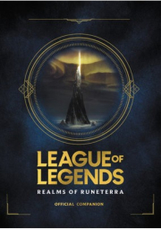 League of Legends: Realms of Runeterra (Official Companion)