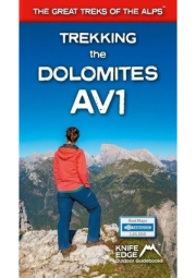 Trekking the Dolomites AV1 (2024 Updated Version), Real Tabacco Maps inside (1:25,000) the definitive guidebook for hiking the Alta Via 1 (The Great T