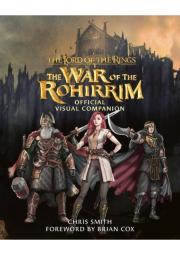 Lord of the Rings: The War of the Rohirrim Visual Companion
