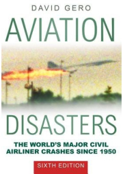 Aviation Disasters, The World's Major Civil Airliner Crashes Since 1950