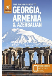 Rough Guide to Georgia, Armenia a Azerbaijan: Travel Guide with Free eBook