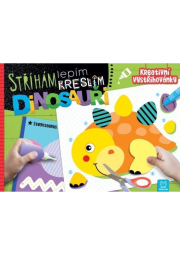 Stříhám, lepím, kreslím Dinosauři - Kreativní vystřihovánky