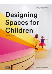 Designing Spaces for Children, A Child's Eye View