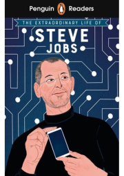 Penguin Readers Level 2: The Extraordinary Life of Steve Jobs (ELT Graded Reader)