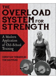 Overload System for Strength, A Modern Application of Old-School Training
