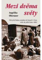 Mezi dvěma světy - Útěk před Rudou armádou do bezpečí v Praze nebo do pekla konce války?