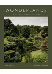 Wonderlands, British Garden Designers at Home