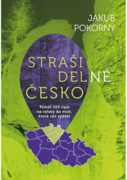 Strašidelné Česko - Témě 100 tipů na výlety do míst která vás vyděsí