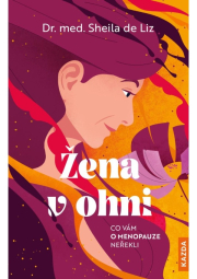 Žena v ohni - Co vám o menopauze neřekli
